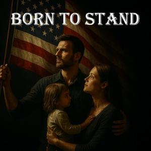 Born to Stand