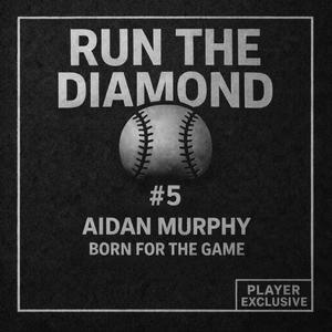 #5 - Aidan Murphy - Born For The Game