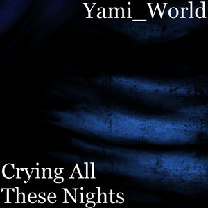 Crying All These Nights
