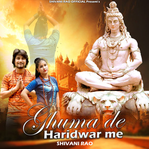 Kyukar Ghumade Haridwar Me