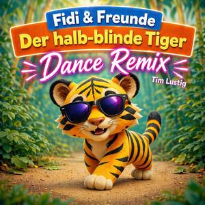 Der halb-blinde Tiger (Dance Remix)