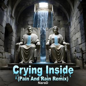 Crying Inside (Pain And Rain Remix)