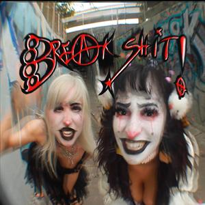 BREAK SH!T (feat. Akilla K!tty)