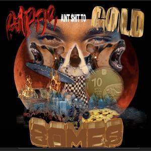 Paper Aint Shit To Gold