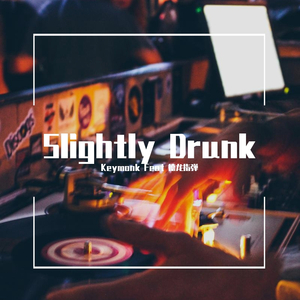Slightly Drunk