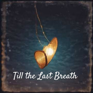 Till the Last Breath