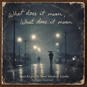 What does it mean? What does it mean.