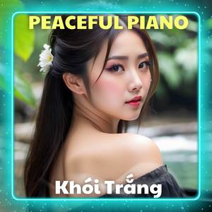 Piano Tranquility - Những Bản Nhạc để Giảm Stress và Thư Giãn