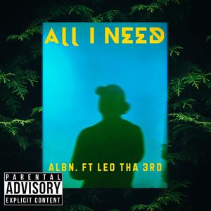 All I Need (feat. Leo Tha 3rd)