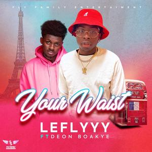 Your Waist (feat. Deon Boakye)