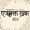 Bastian van Shield - Bach Ke (The Teachers Remix)