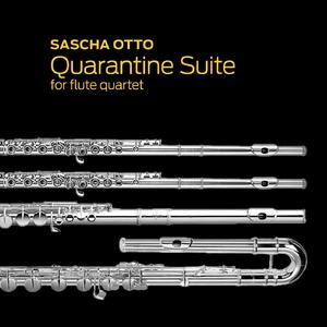 Quarantine Suite for Flute Quartet: VIII. Schichten 3 - Also Was Jetzt?