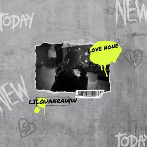 LOVE NONE