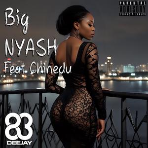 Big Nyash (feat. Chinedu)