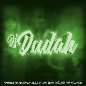 Montagem pra Mulherada - Metralha Com a Bunda e Não Para (feat. Mc Sabrina)