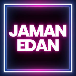 JAMAN EDAN