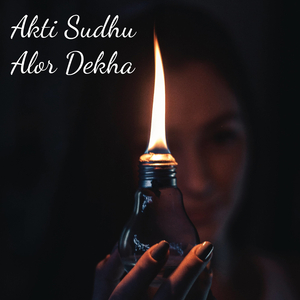 Akti Sudhu Alor Dekha
