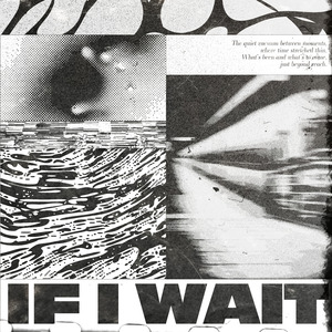 IF I WAIT