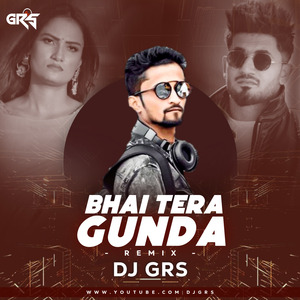 Bhai Tera Gunda (Remix)