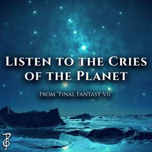 Listen to the Cries of the Planet (From "Final Fantasy VII") (Hybrid Cover)