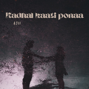 Kadhal Kaati Ponaa