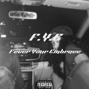 F.Y.E — Fever Your Embrace (Love songs.Remix)