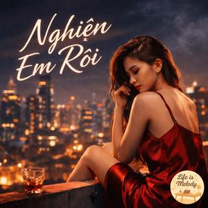Nghiện Em Rồi (Addicted to You)