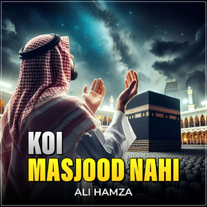 Koi Masjood Nahi