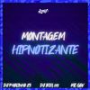 dj pablinho zs - Montagem Hipnotizante