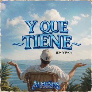 Y Que Tiene (En Vivo)