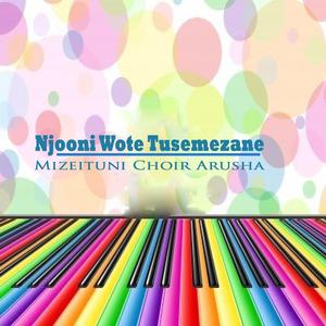 Njooni Wote Tusemezane