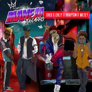 Maneja Tu Carro (feat. Chilly, Harryson & Wildey)