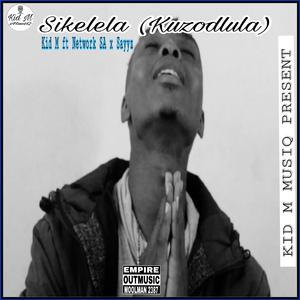 Sikelela (Kuzodlula) (feat. Network SA & Sayyz) (Radio Edit)