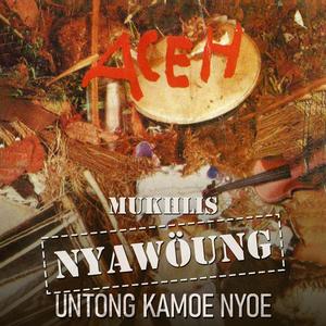 Untong Kamoe Nyoe