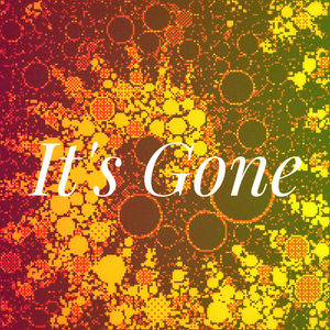 It's Gone