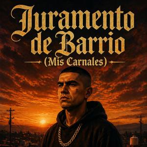 Juramento de Barrio (Mis Carnales)