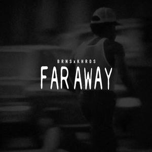 Far Away (feat. Dj Burns)