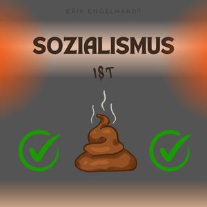 Sozialismus ist Scheisse