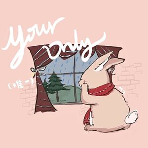 Your Only 唯一(Prod by SCORPION)