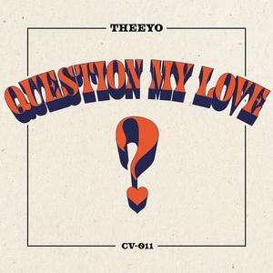Question My Love