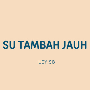 Su Tambah Jauh