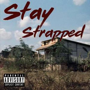 stay strapped (feat. Lil Hadey & DJ Flippp)