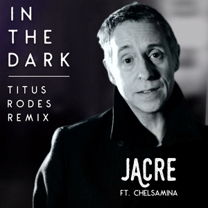 In The Dark (feat. Chelsamina) (Titus Rodes Remix)