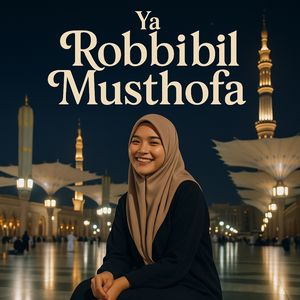 Ya Robbibil Musthofa