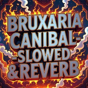 BRUXARIA CANIBAL - SLOWED & REVERB
