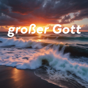 großer Gott