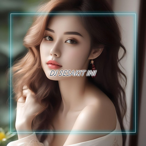 DJ Sesakit Ini