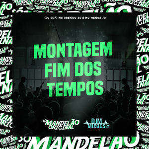 Montagem - Fim dos Tempos