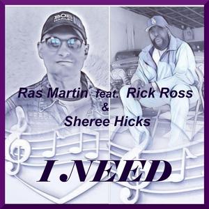 I Need (feat. Rick Ross & Sheree Hicks)