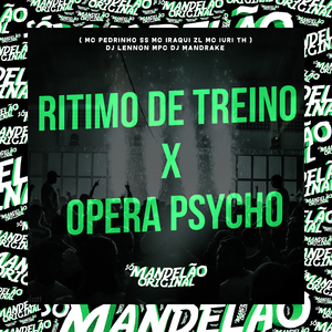 Ritimo de Treino X Opera Psycho